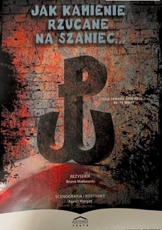 Jak kamienie rzucane na szaniec - plakat przedstawienia teatralnego Teatru Artes z Krakowa