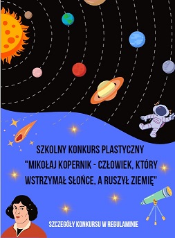 Plakat konkursowy nt. Mikołaj Kopernik - człowiek, który wstrzymał Słońce, ruszył Ziemię"