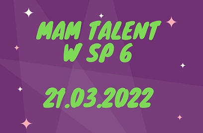 Baner- na fioletowym tle zielonymi literami napis: Mam talent w SP6 21.03.2022