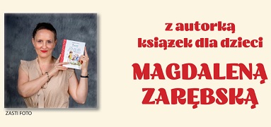 Fotografia Magdaleny Zarębskiej i napis sptkania z autorką książek Magdaleną Zarębską 