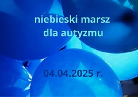 niebieski marsz dla autyzmu 04.04.2025 r. - baner